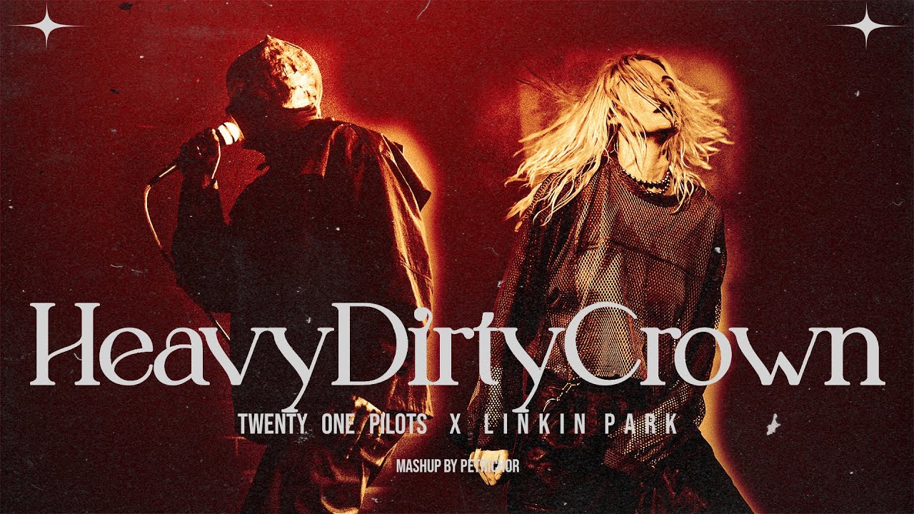 HeavyDirtyCrown | Twenty One Pilots x Linkin Park mashup