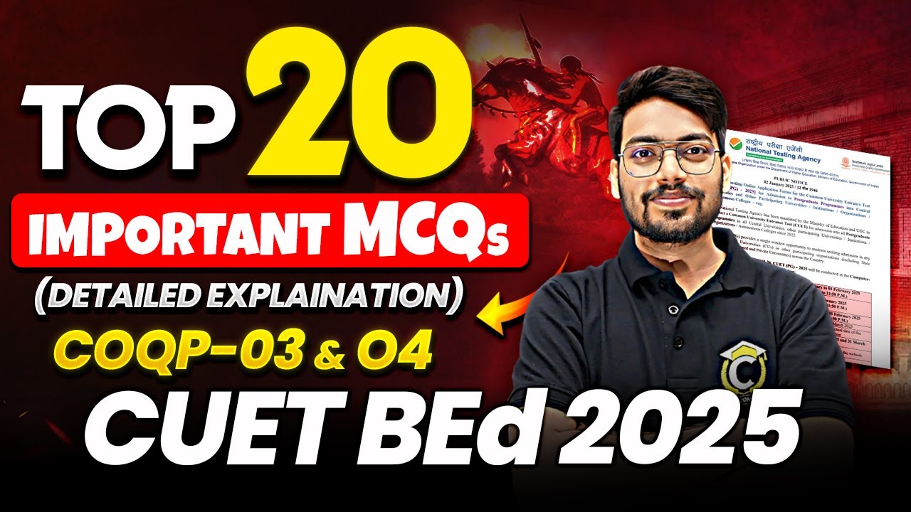 CUET B.Ed 2025 (COQP-03 & 04) | Top 20 MCQs | CUET PG BEd Previous Year Paper Solution📃