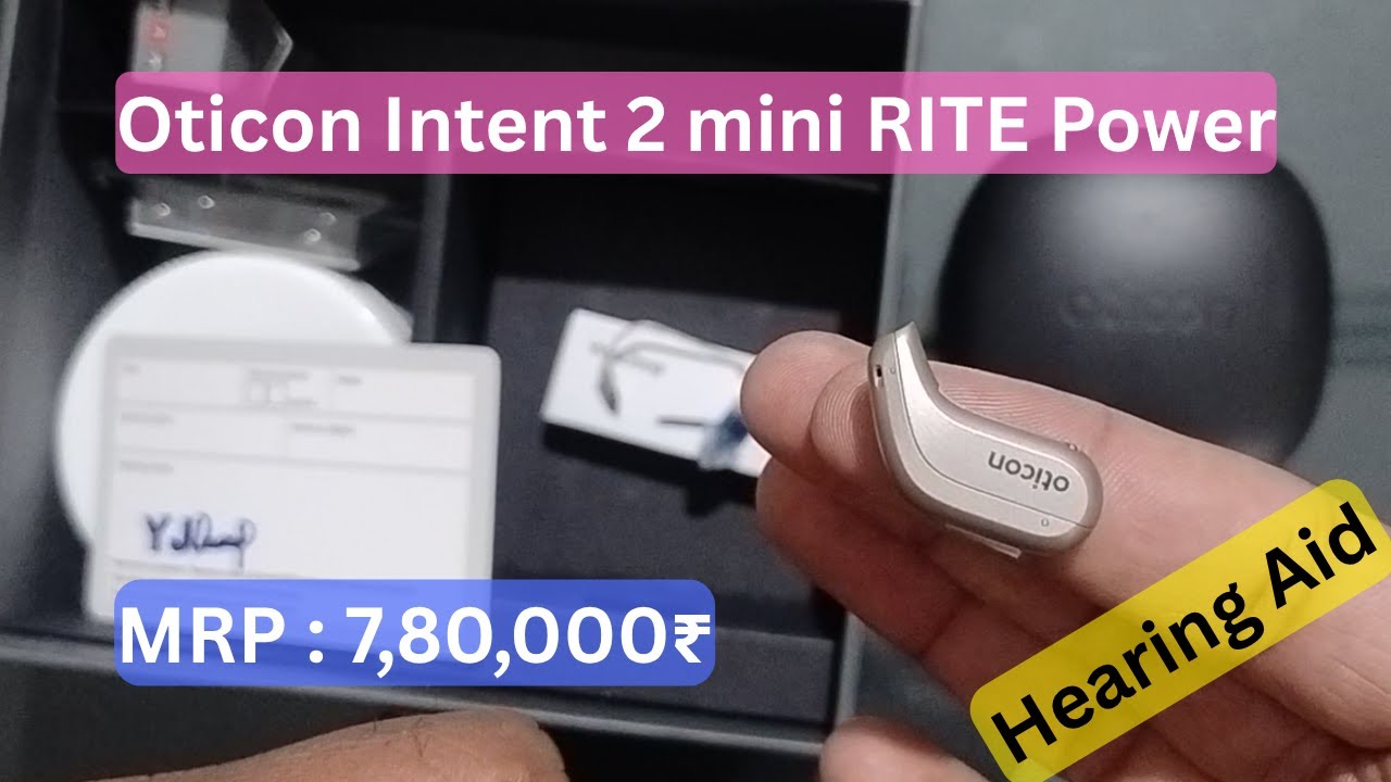 A 7,80,000 Rs Hearing Aid Oticon Intent 2 mini RITE Unboxing