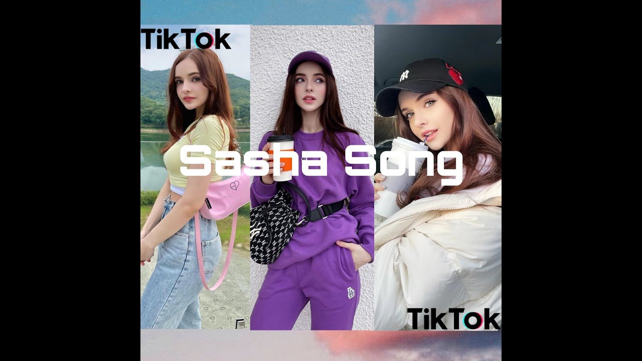 Sasha Song tiktok selection 2020-2021