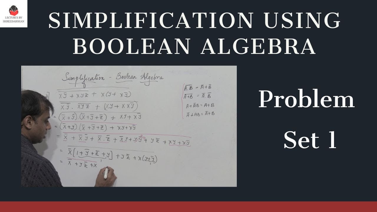 Simplification using Boolean Algebra -  Problem Set 1 | Digital Logic | Digital Electronics