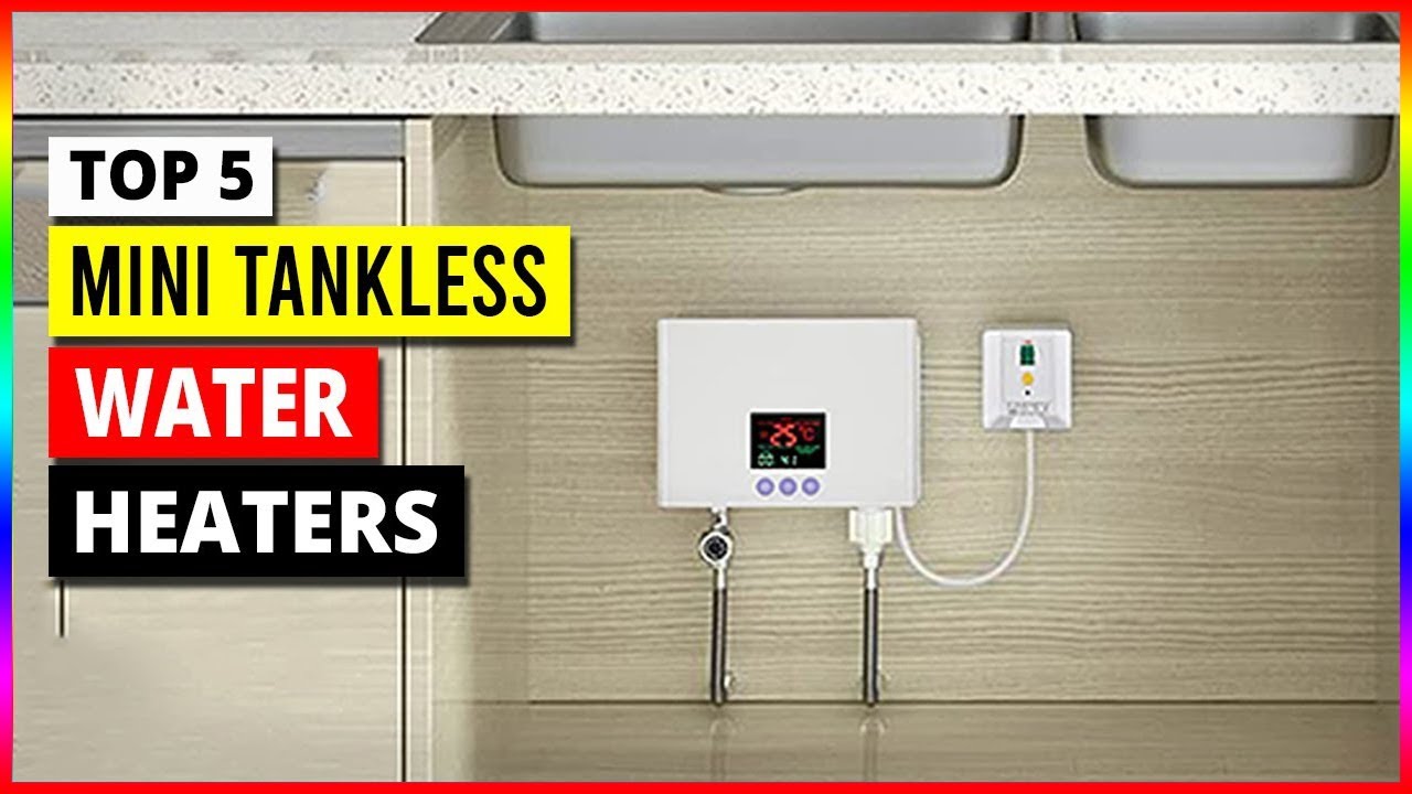 Top 5 Best Mini Tankless Water Heaters in 2026