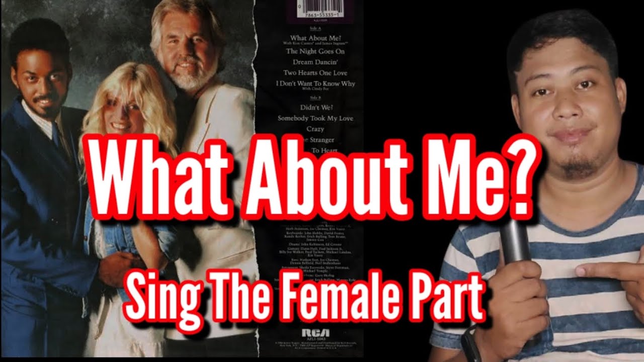 What About Me? - Kenny Rogers , James Ingram & Kim Carnes -Karaoke , Male Part Only
