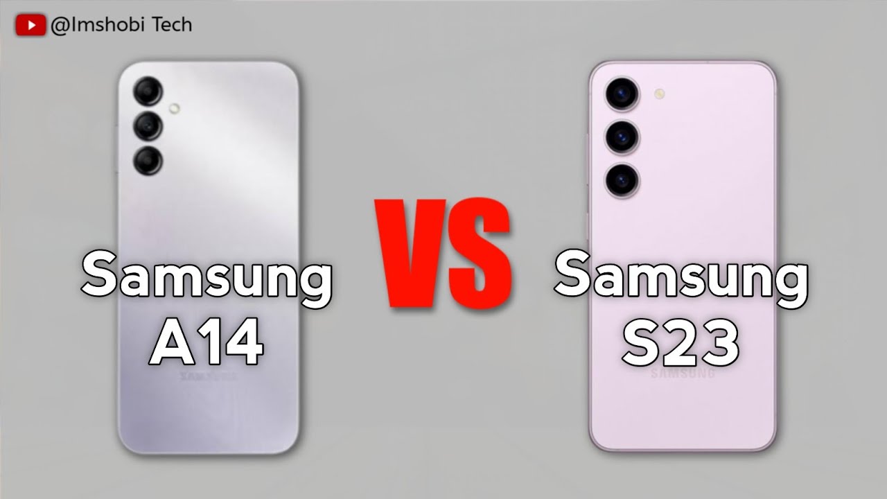 Samsung Galaxy A14 5G vs Samsung Galaxy S23 - Full Comparison