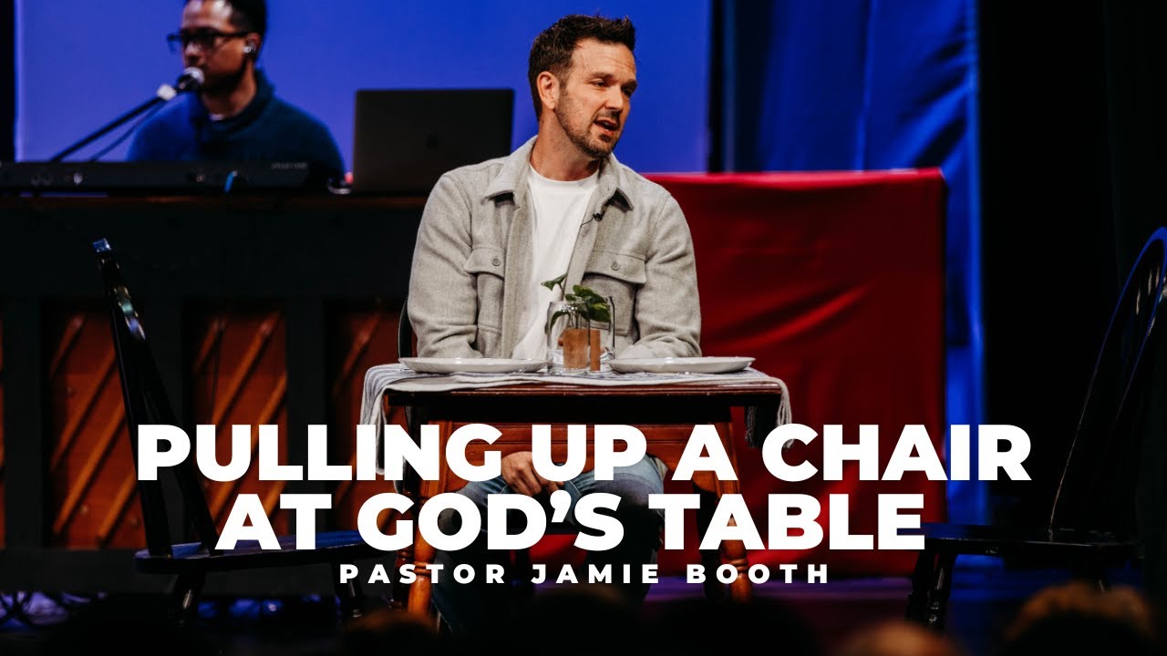 Pulling Up a Chair at God's Table: Lessons from Psalm 23:5 | Pastor Jamie Booth