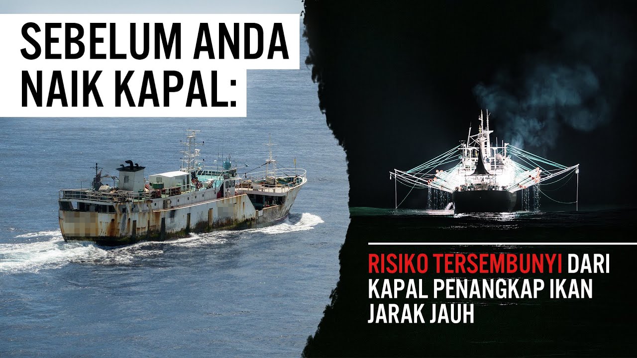 Sebelum Anda Naik Kapal: Risiko Tersembunyi dari Kapal Penangkap Ikan Jarak Jauh