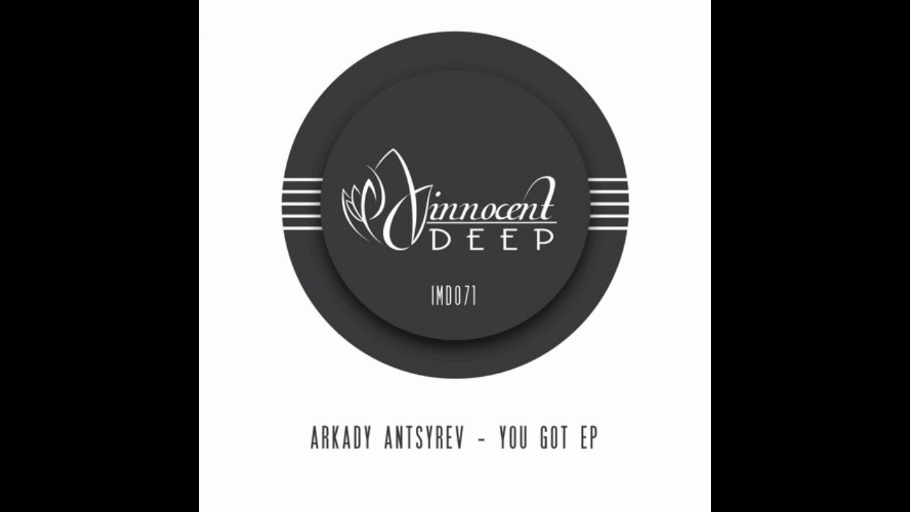 IMD071 - Arkady Antsyrev - You Got EP