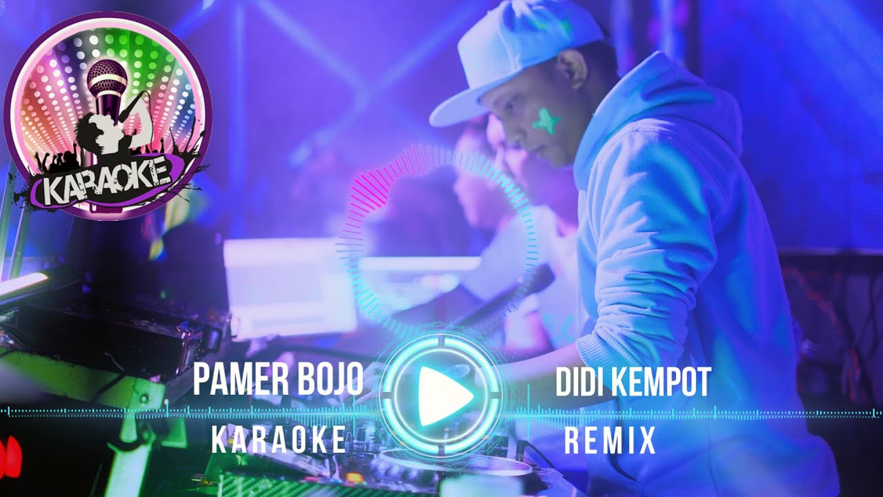 PAMER BOJO - DIDI KEMPOT (KARAOKE + LIRIK REMIX BREAKBEAT)