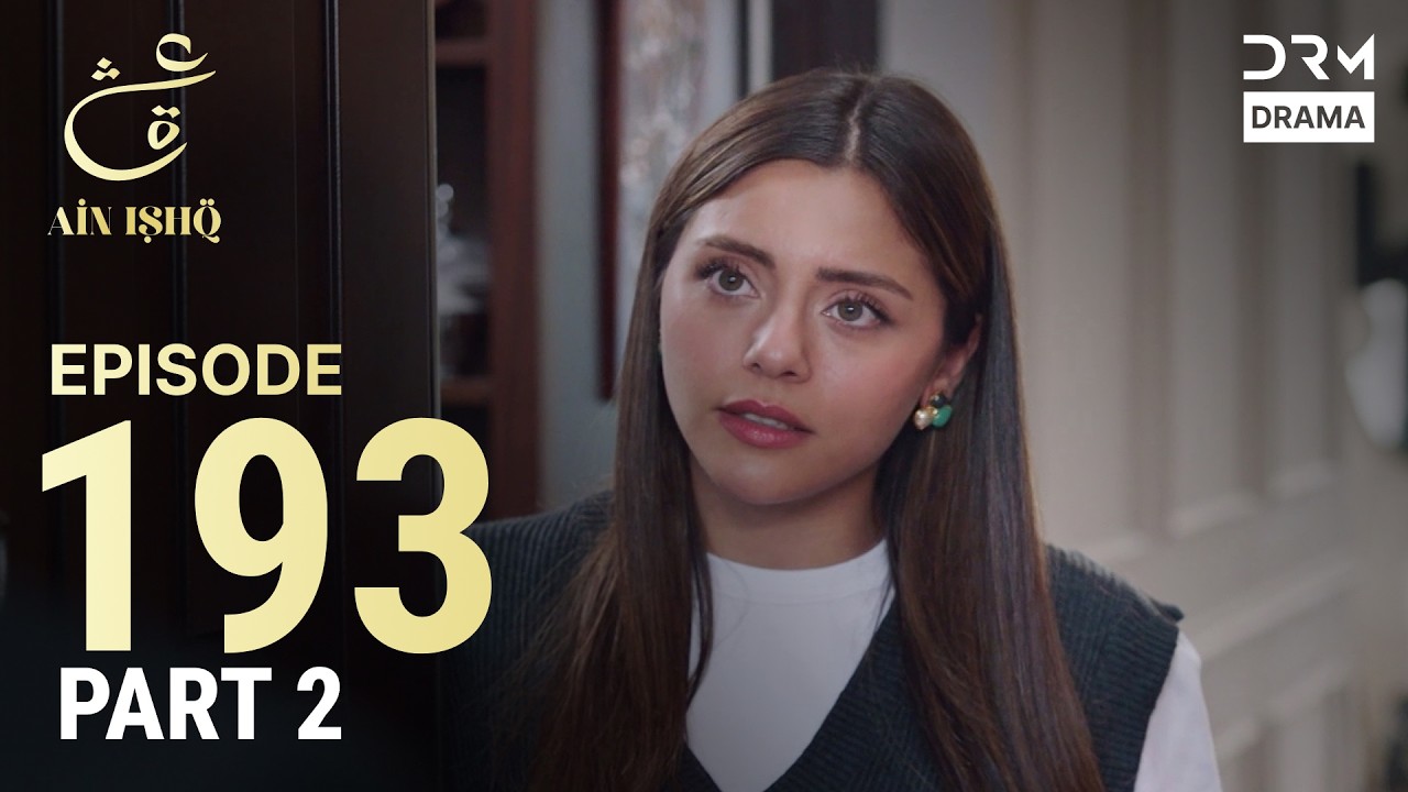 Turkish Drama in Urdu | Ain Ishq | Episode 193 - Part 2 | One Love | UD1O