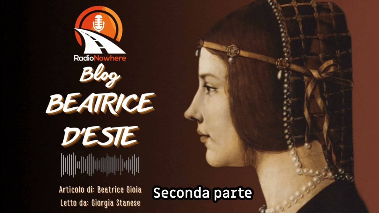Videoblog#19 Beatrice d'Este, la carismatica Duchessa di Milano