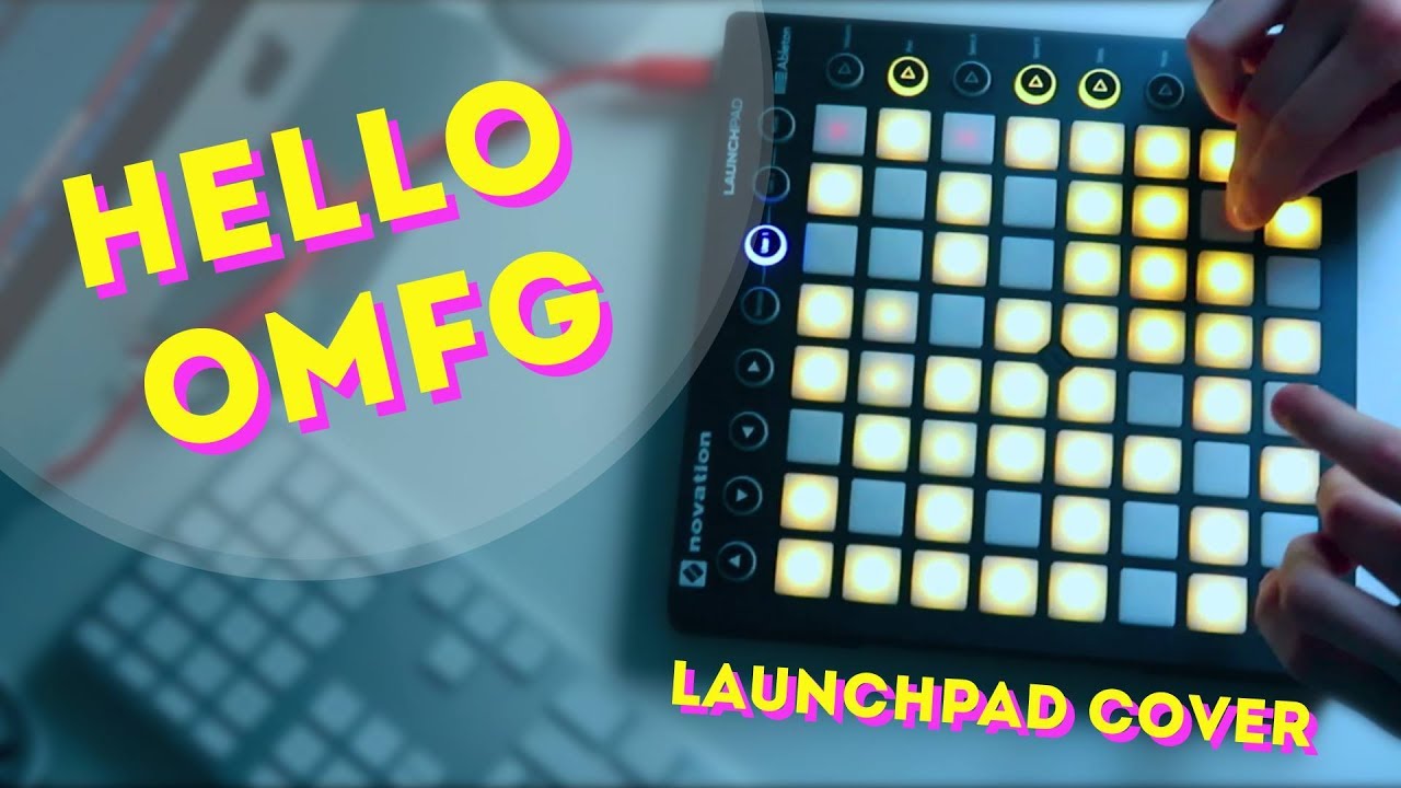 Hello - OMFG // Launchpad Cover
