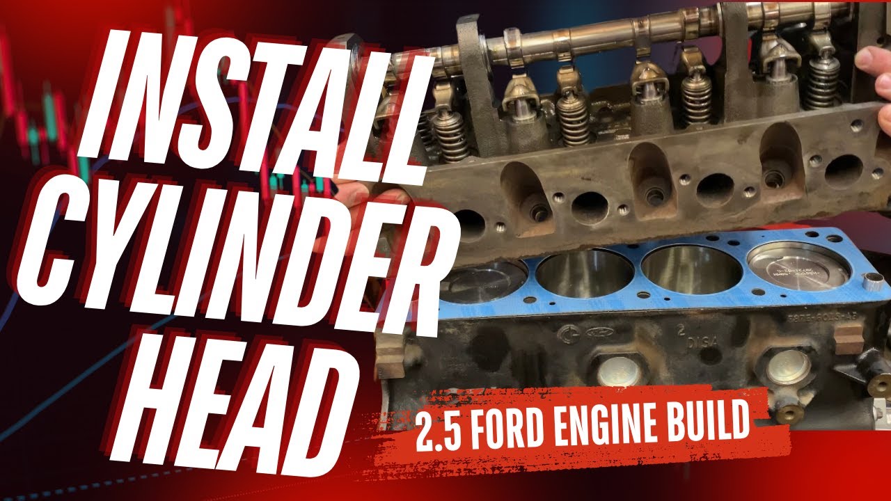 How to Install a Cylinder Head on a 2.5L Ford Engine: Step-by-Step DIY Guide