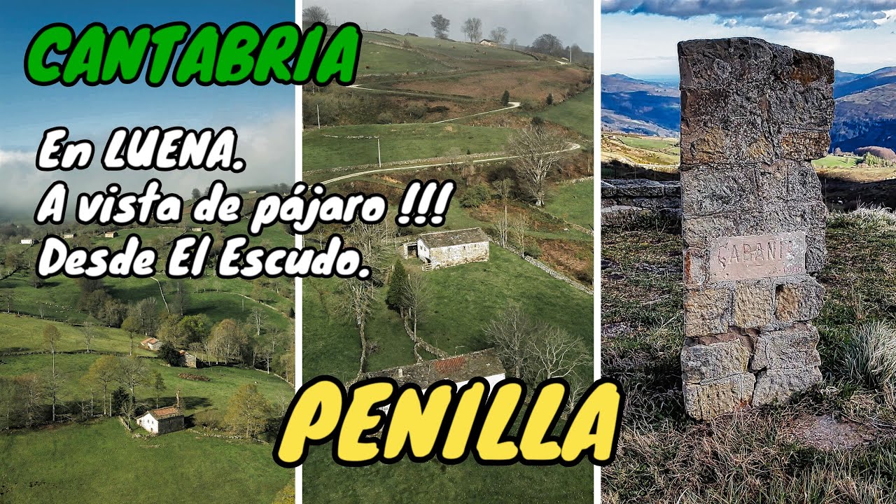 PENILLA. A vista de pájaro!!!. Desde el Escudo. En LUENA. CANTABRIA.