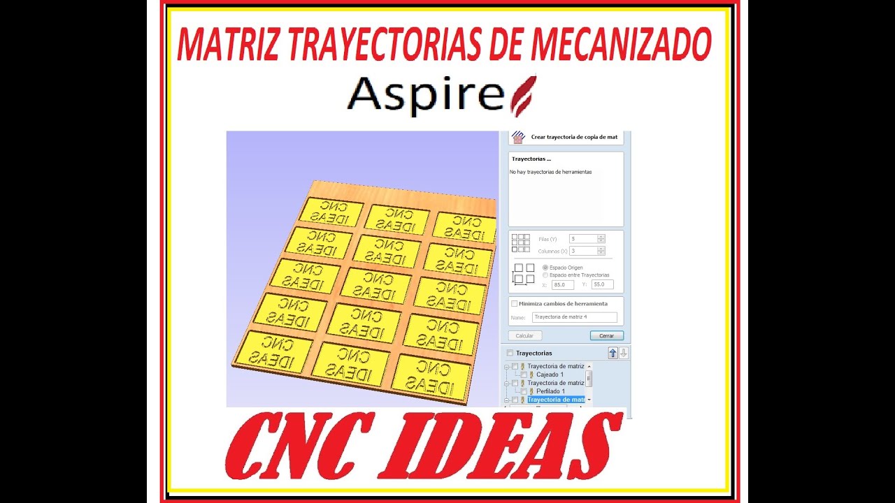 MATRIZ TRAYECTORIAS DE MECANIZADO (VECTRIC ASPIRE)