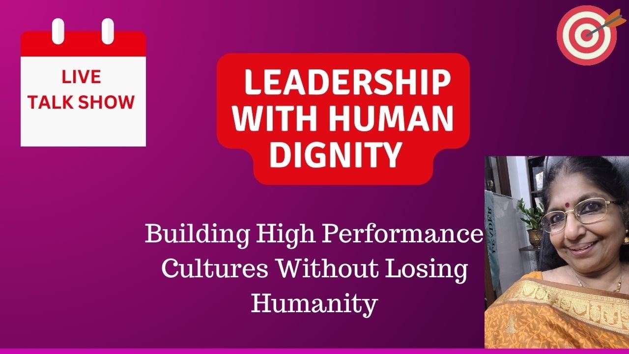 Leadership With Human Dignity: Building High-Performance Cultures Without Losing Humanity