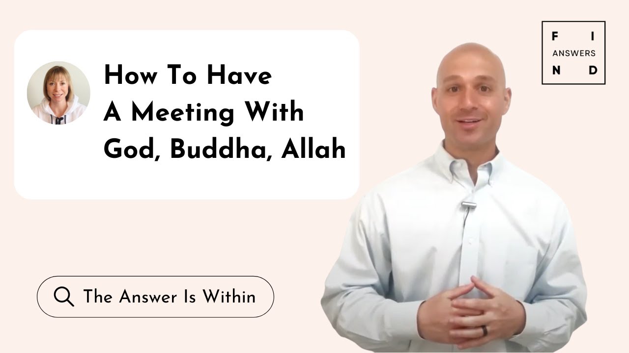 How to Have a Meeting with God, Buddha, Allah