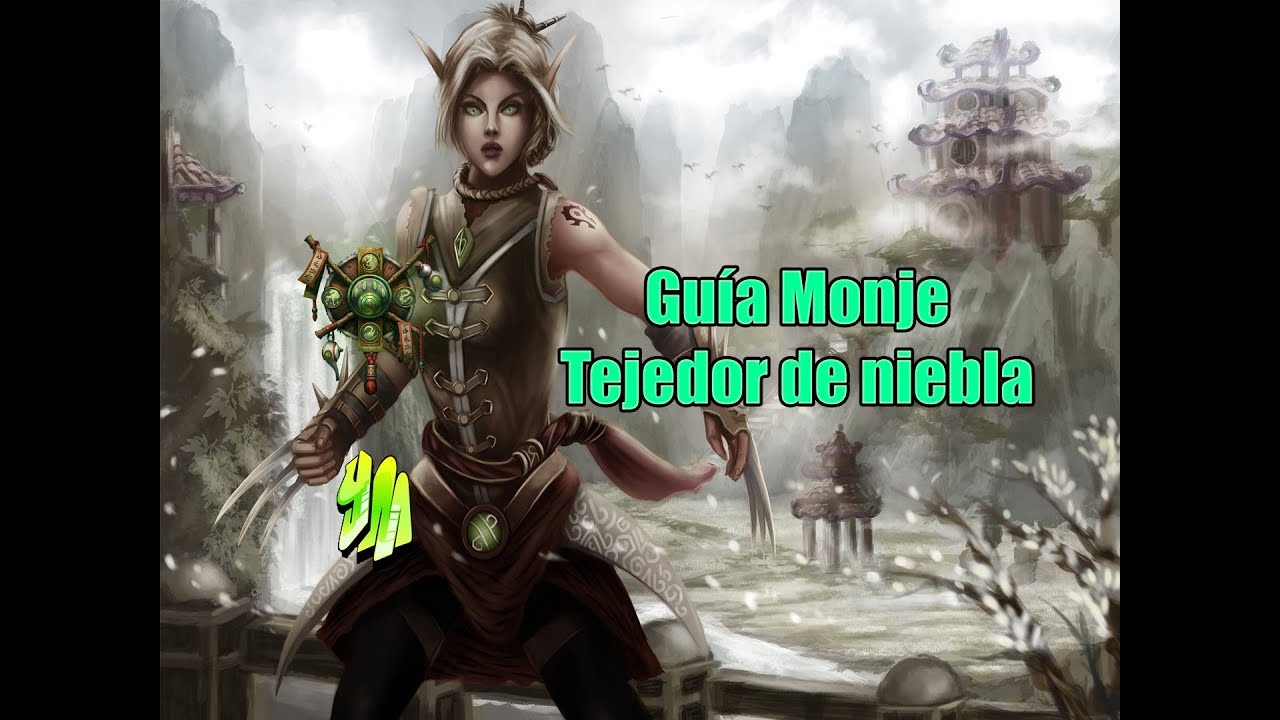[WoW] Guía Monje Tejedor de niebla 7.3.2+