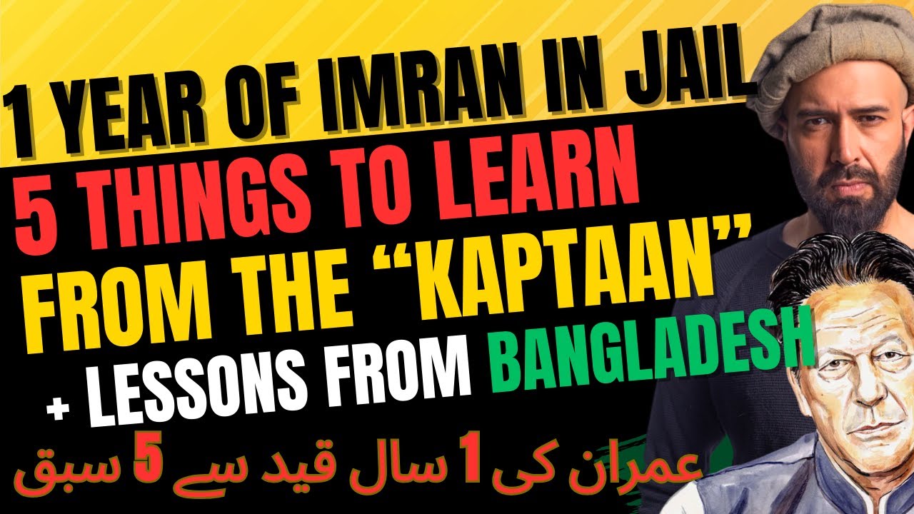 One Year of Imran in Jail: Lessons from the Kaptaan & Bangladesh