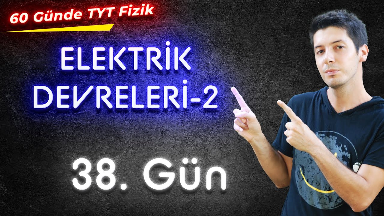 38) 60 Günde TYT Fizik Kampı -  Elektrik Devreleri - Voltaj Dağıtma Yöntemi. / 38. Gün
