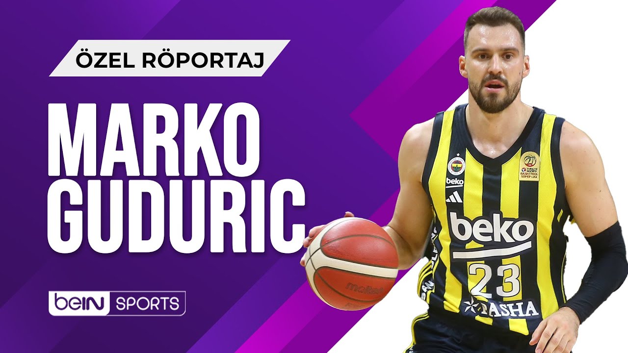 Fenerbahçe Beko'nun Yıldızı Marko Guduric Özel  Röportajı