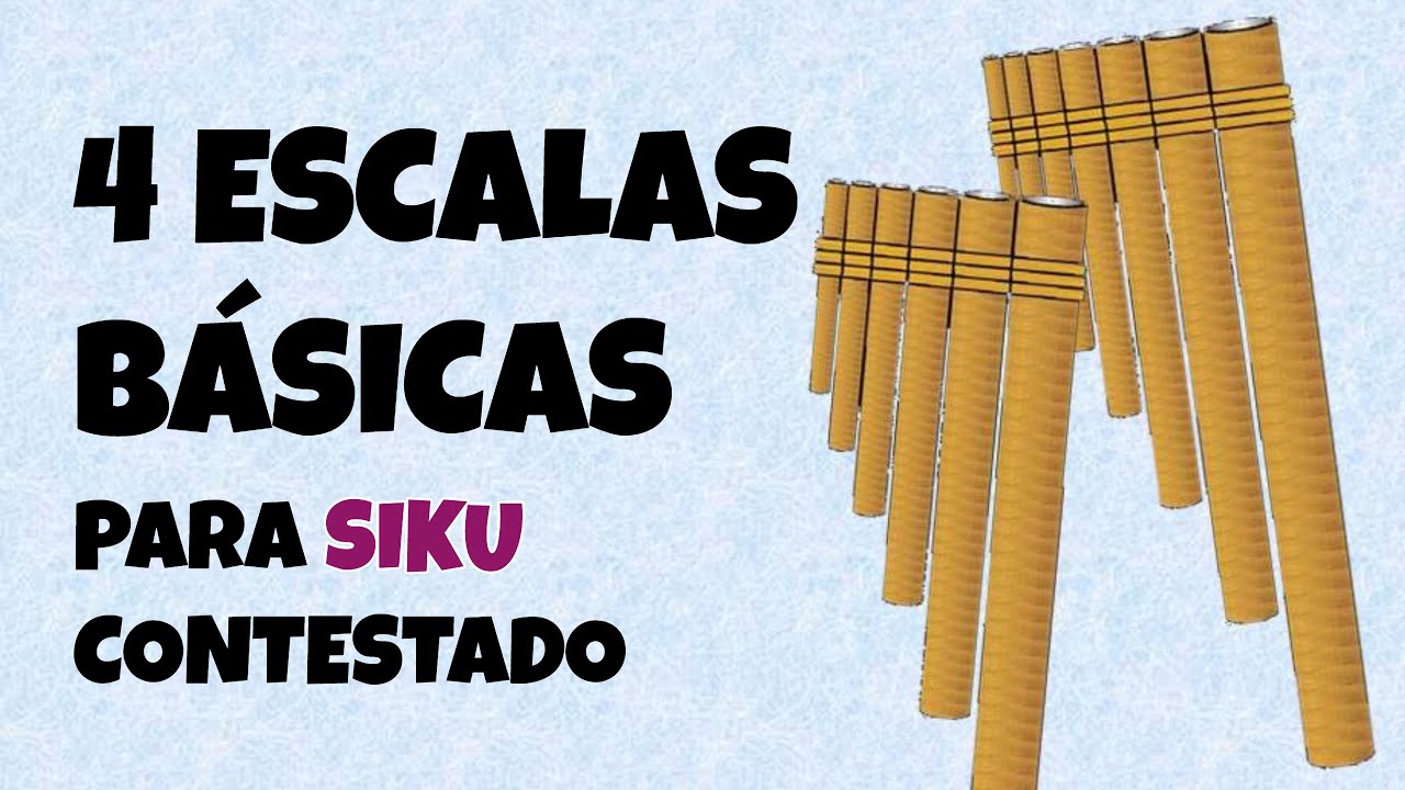 Escalas básicas para tocar en siku
