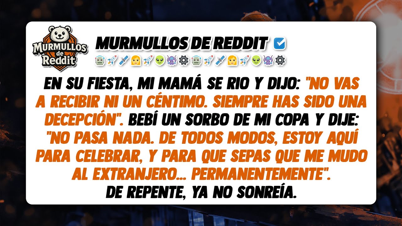 En su fiesta, mi mamá se rio y dijo: 