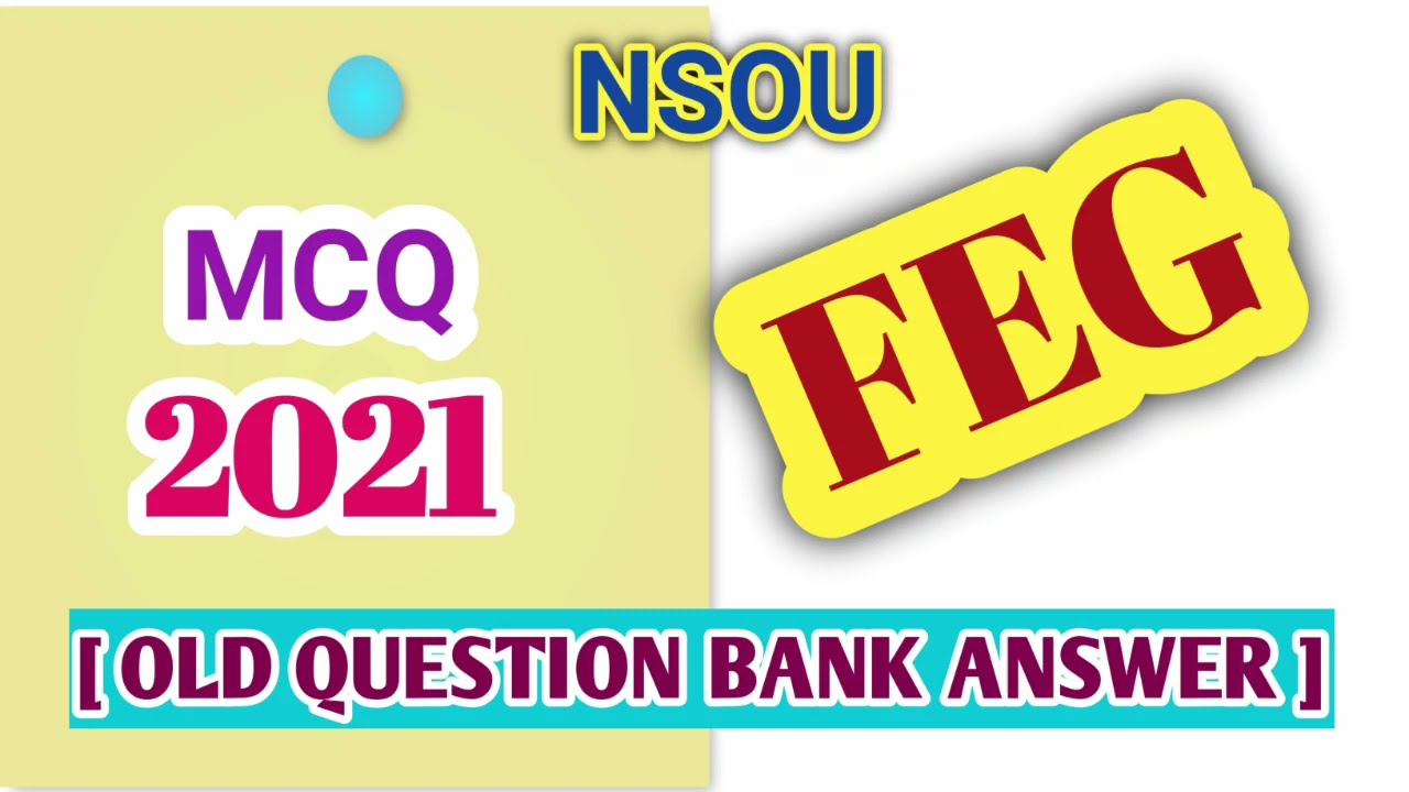 NSOU FEG Question Bank Answer 2020   |  FEG MCQ ANSWER 2020