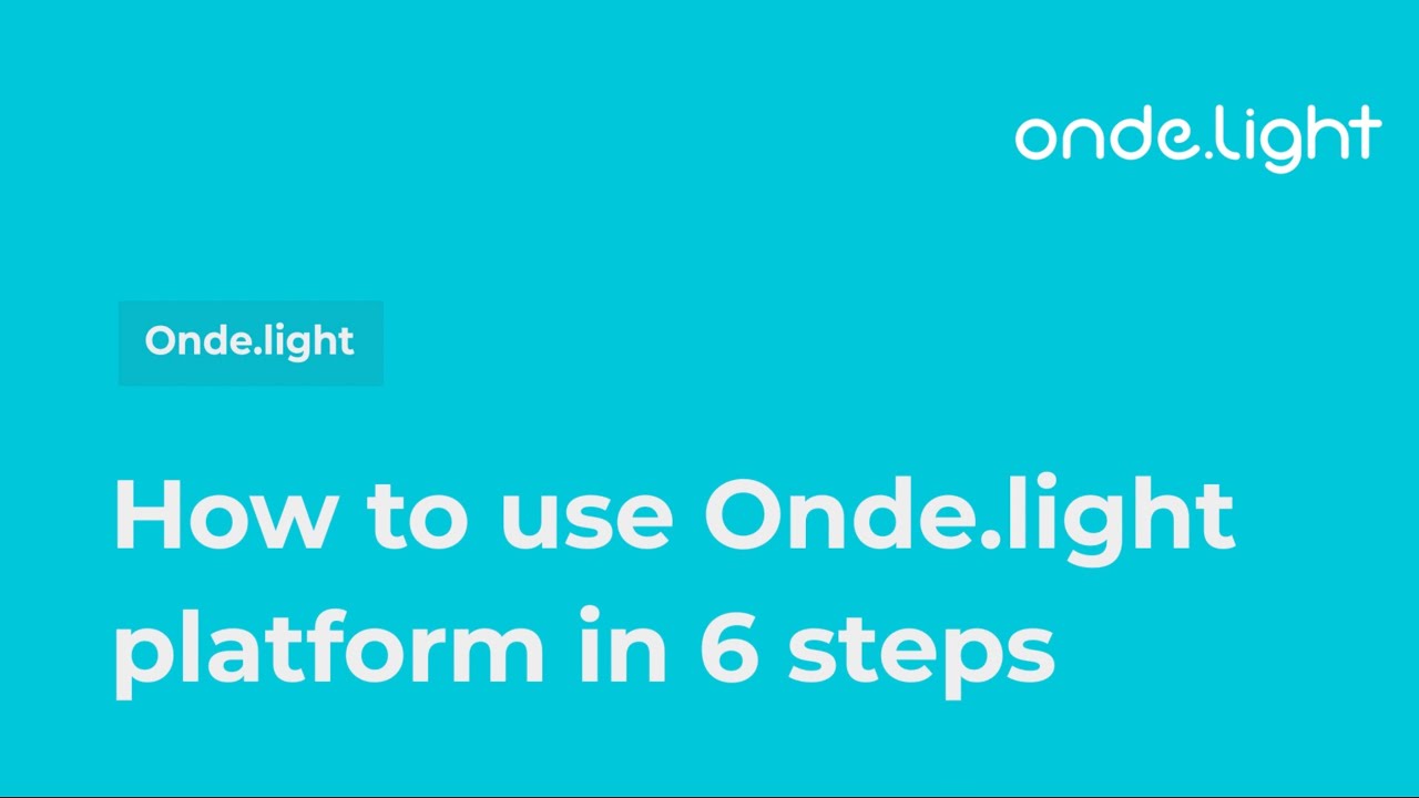 How to use the platform in 6 steps | Onde.Light