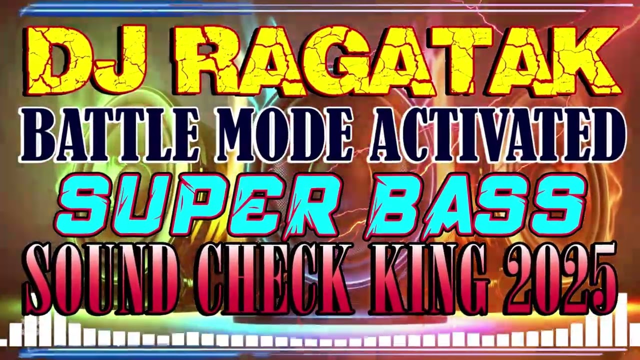 DJ RAGATAK BATTLE MODE ACTIVATED 2025 🧨 SOUND CHECK BATTLE THE SOUND 📣💥 SUPER BAS
