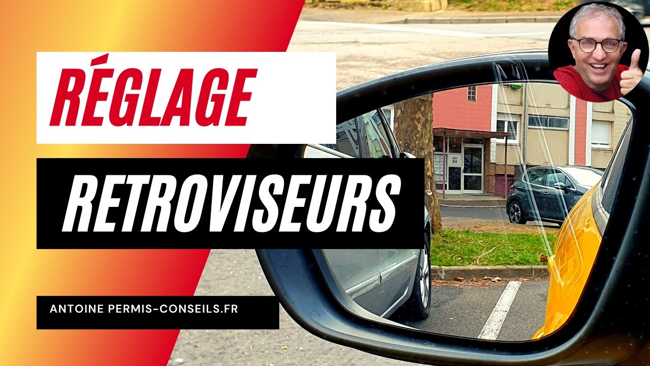 COMMENT RÉGLER LES RÉTROVISEURS : cours théorique 104