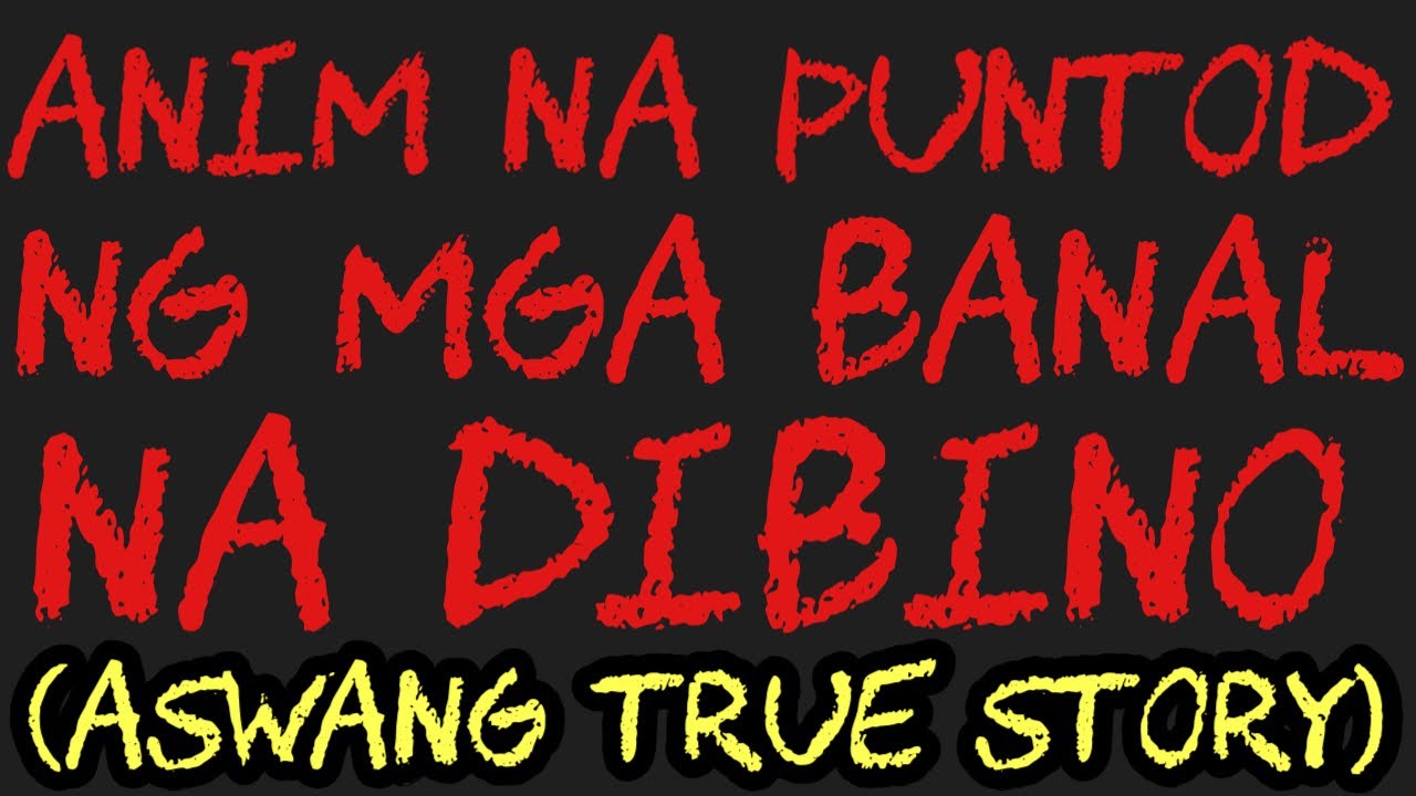 ANIM NA PUNTOD NG MGA BANAL NA DIBINO (Aswang True Story)
