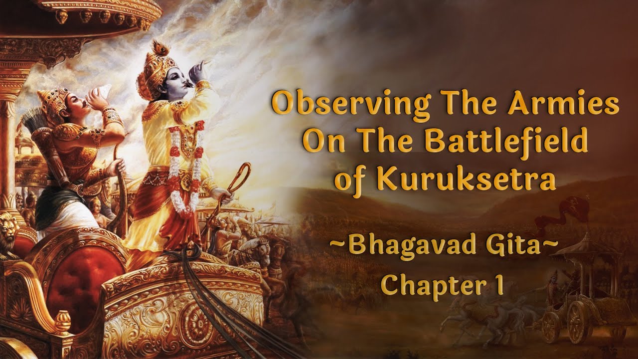 Bhagavad Gita Chapter 1 | Observing The Armies On The Battlefield of Kuruksetra