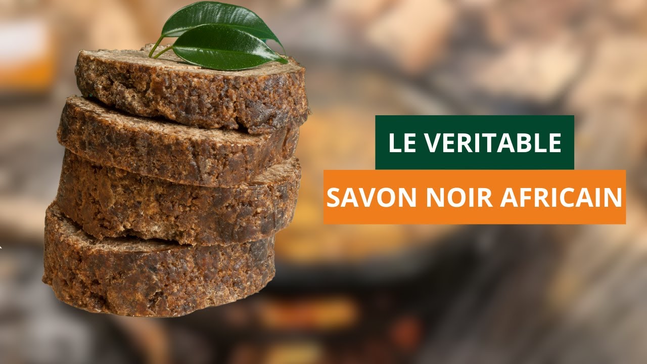 Comment fabriquer ton savon noir africain pur!