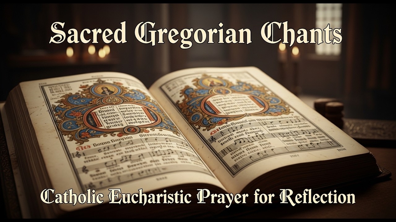 Sacred Gregorian Chants | Catholic Eucharistic Prayer for Reflection