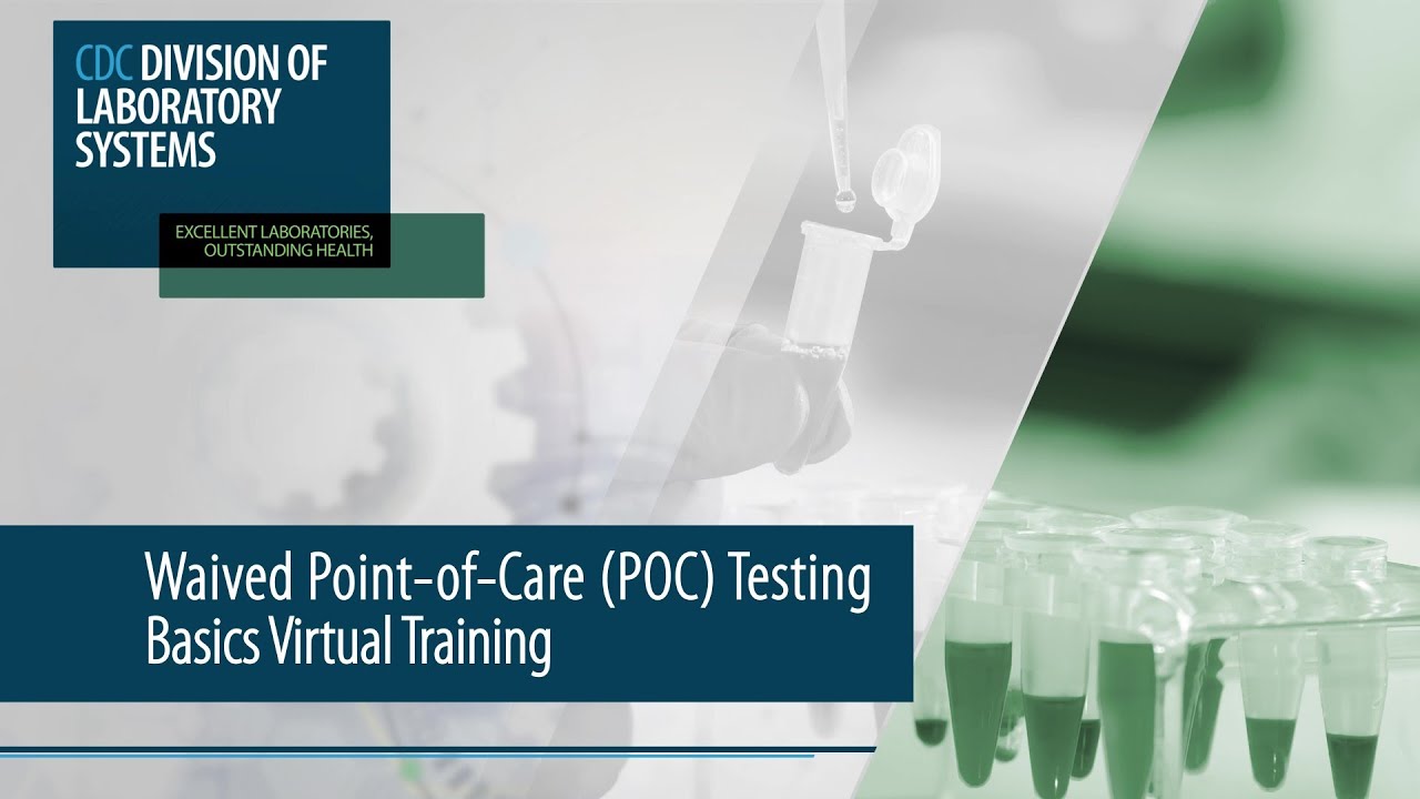 Waived Point-of-Care (POC) Testing Basics Virtual Training