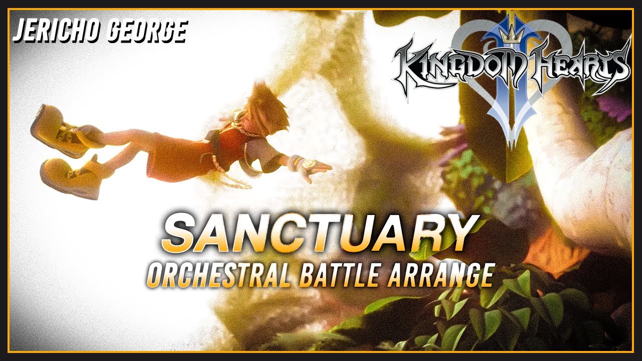 Sanctuary (Kingdom Hearts II) ~Orchestral Battle Arrange~