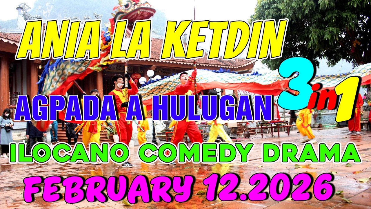AGPADA A HULUGAN | ANIA LA KETDIN 3in1 #38 | Ilocano comedy drama | February 12.2026
