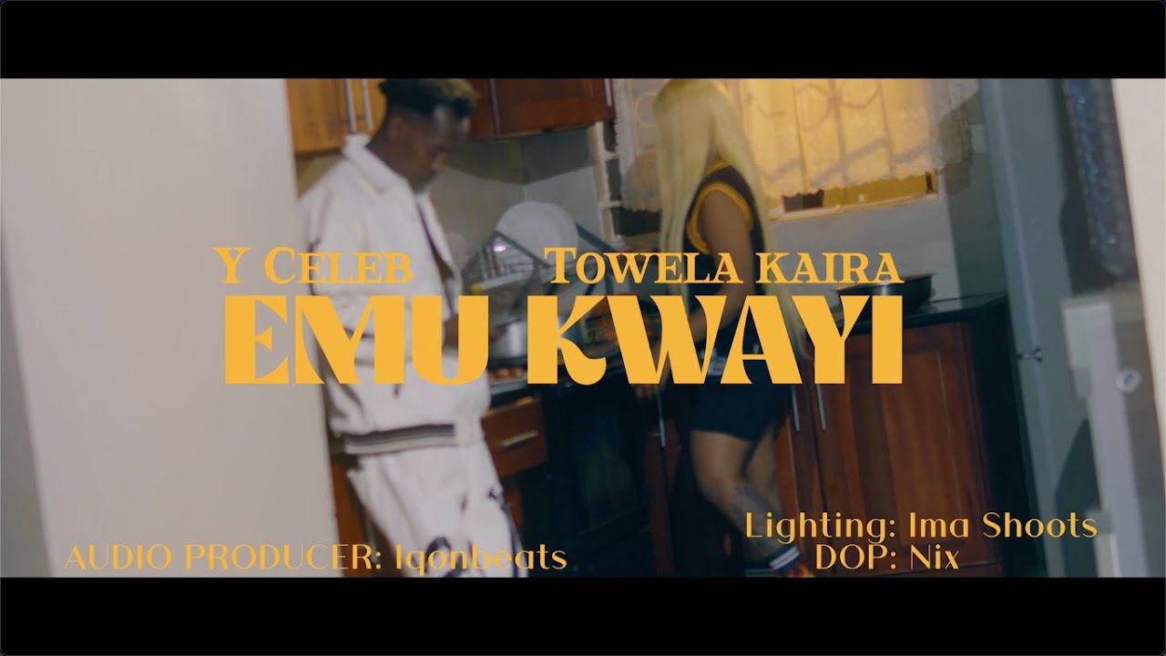Y CELEB ft Towela Kaira-EMU KWAYI-OMV