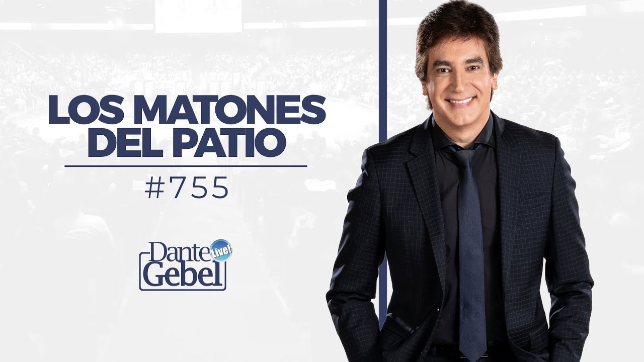 Dante Gebel #755 | Los matones del patio