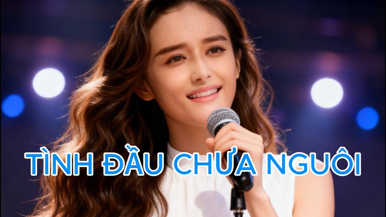 TÌNH ĐẦU CHƯA NGUÔI (CỰC HOT)