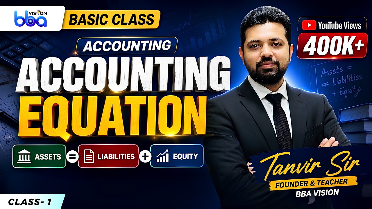 1st Year || Accounting || Basic Class -1 || Equation || Tanvir Sir || BBA VISION