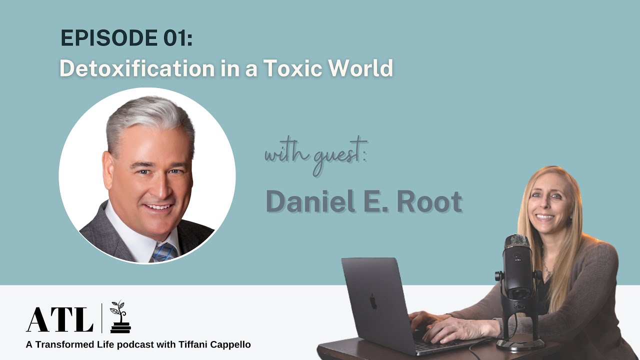 Detoxification in a Toxic World with Daniel E. Root