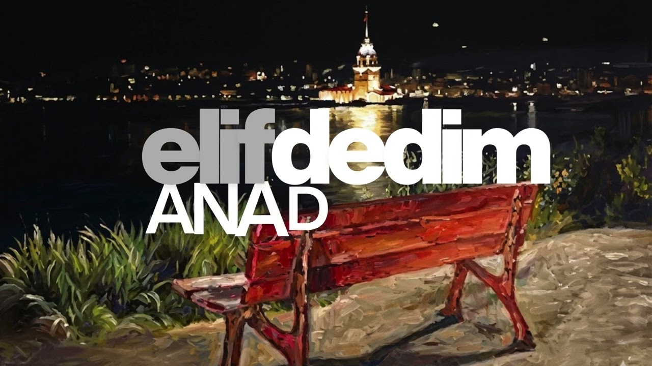 Elif Dedim Be Dedim [ANADOLU-AI]