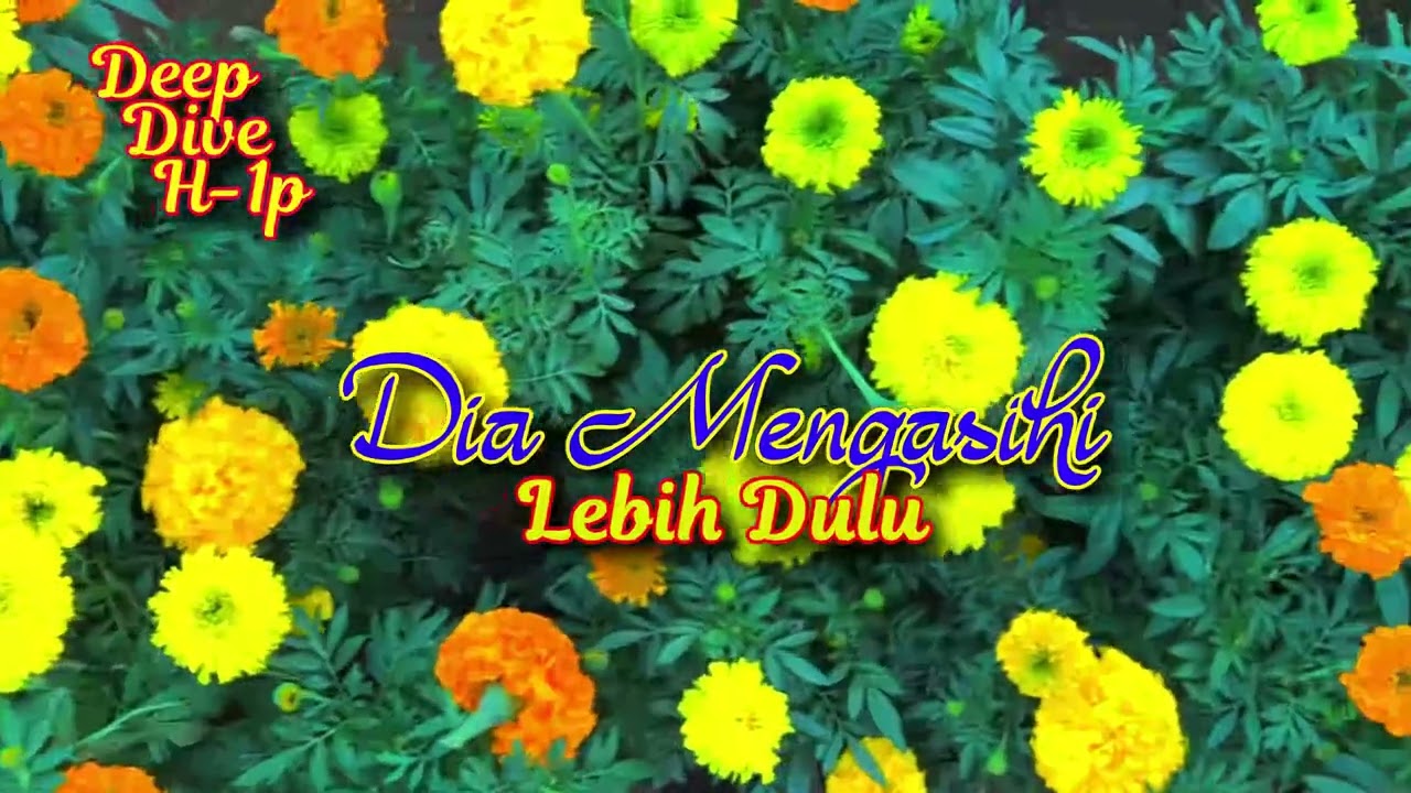 #DeepDive H1p Dia Mengasihi Lebih Dulu