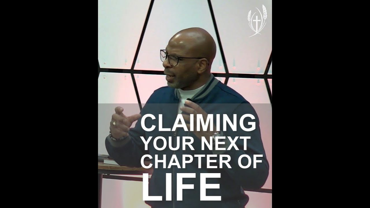 Claiming Your Next Chapter of Life | Bishop Kelvin Clark | 122825