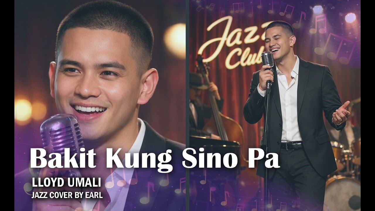 Jazztified! - Bakit Kung Sino Pa by Lloyd Umali (Jazz Cover by Earl)