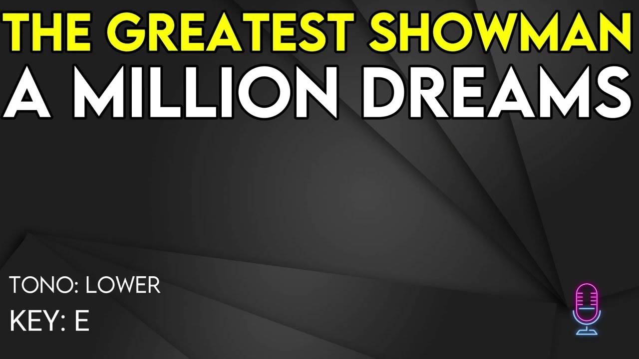 The Greatest Showman - A Millon Dreams - Karaoke Instrumental - Lower