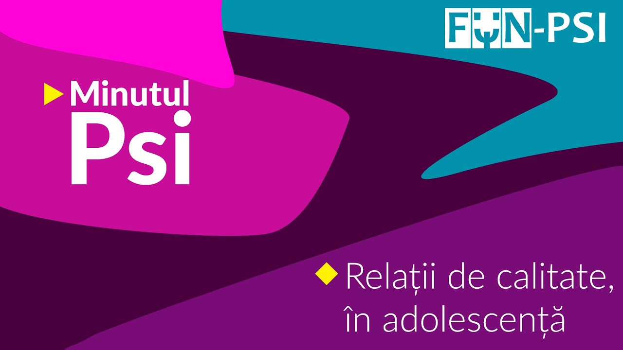 Relații de calitate, &icirc;n adolescență - Minutul Psi