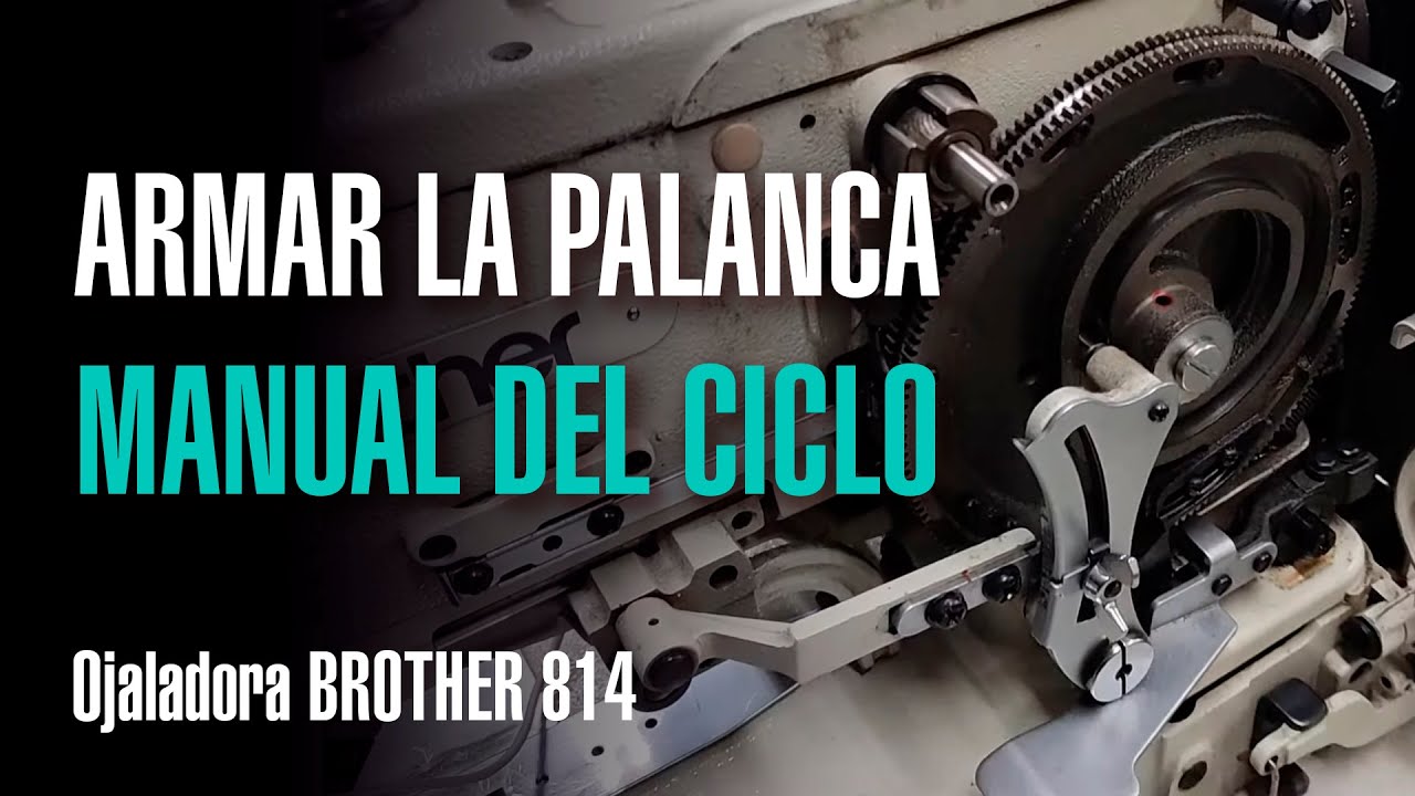 Ojaladora BROTHER 814 | Cómo ARMAR la Palanca Manual del Ciclo