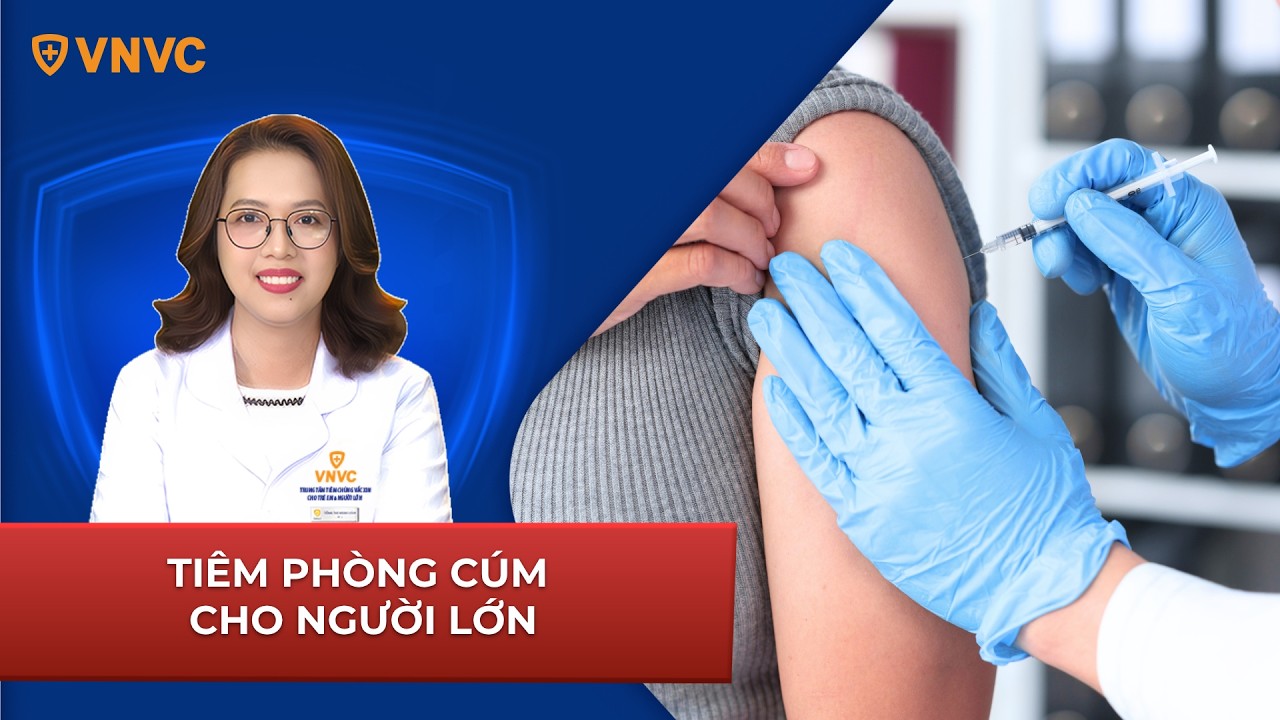 Tiêm phòng cúm cho người lớn bao nhiêu tiền? Ở đâu tốt hiện nay? | VNVC